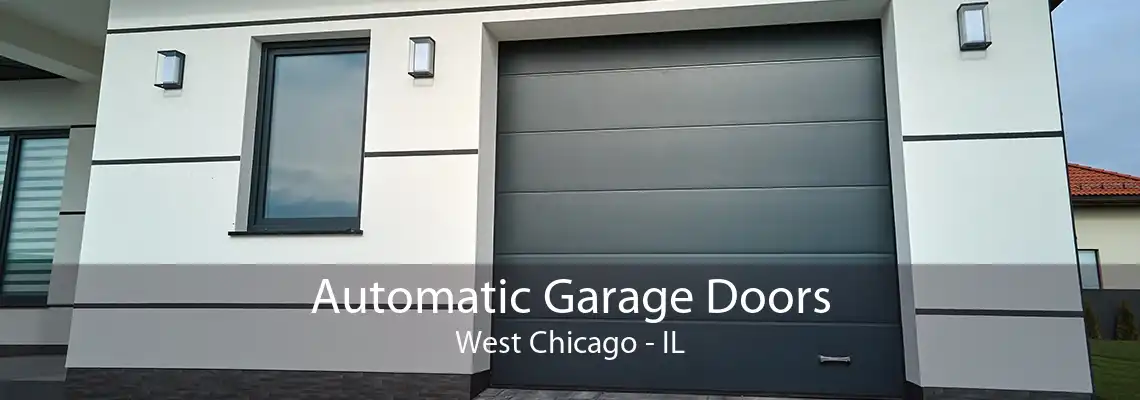 Automatic Garage Doors West Chicago - IL