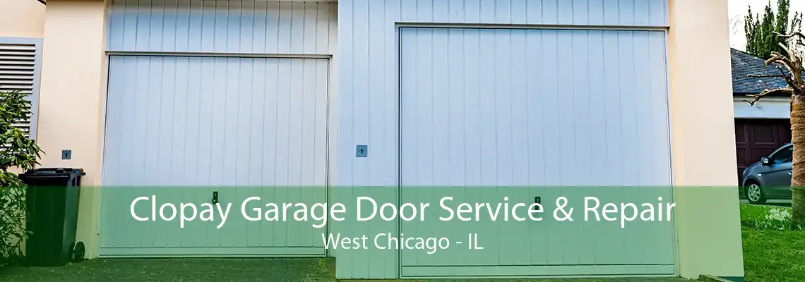 Clopay Garage Door Service & Repair West Chicago - IL