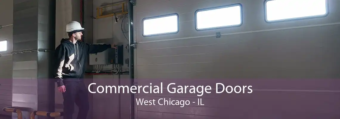 Commercial Garage Doors West Chicago - IL