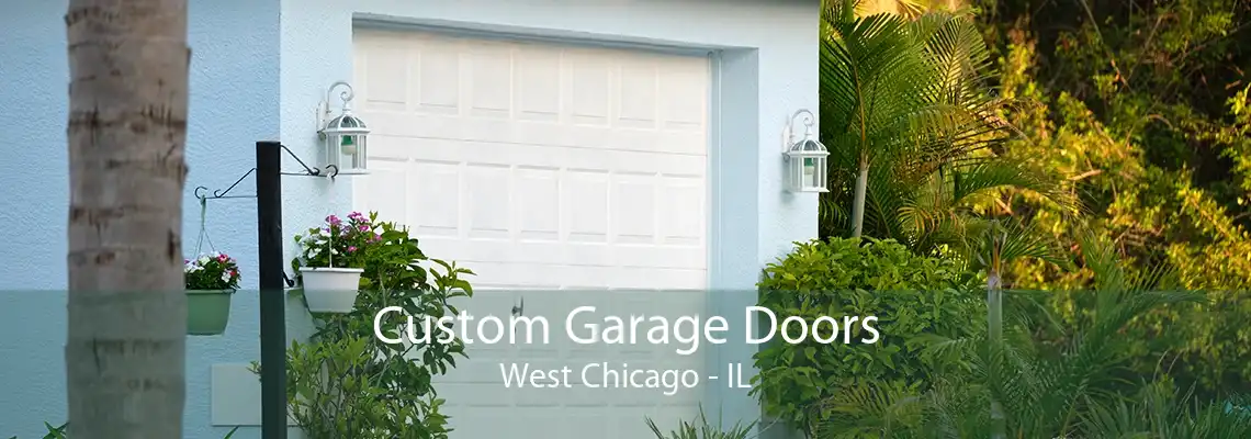 Custom Garage Doors West Chicago - IL