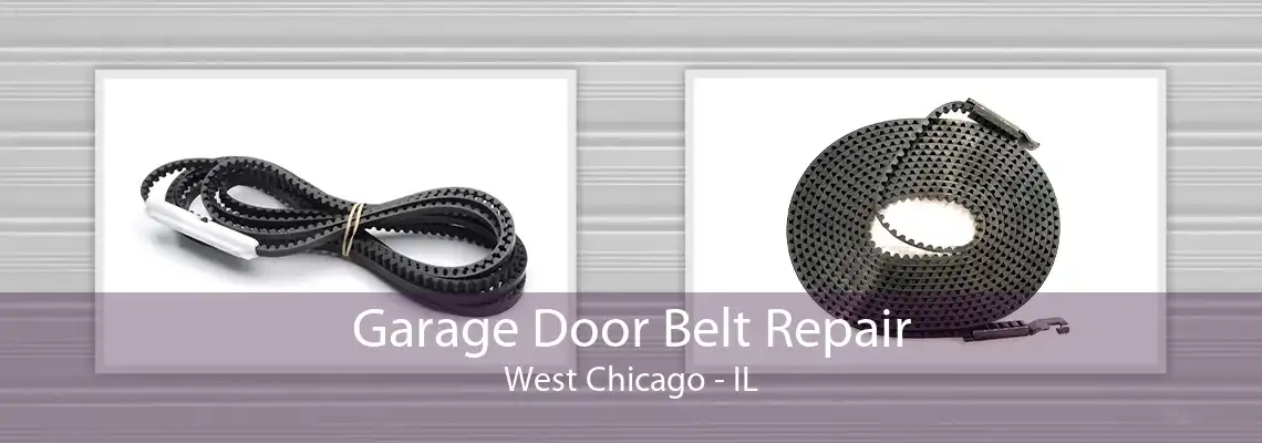 Garage Door Belt Repair West Chicago - IL