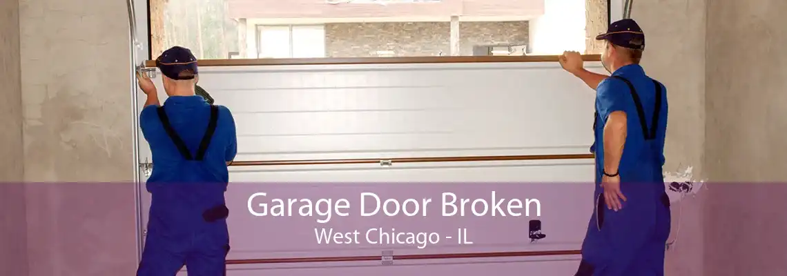 Garage Door Broken West Chicago - IL