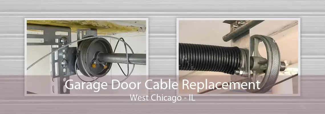 Garage Door Cable Replacement West Chicago - IL