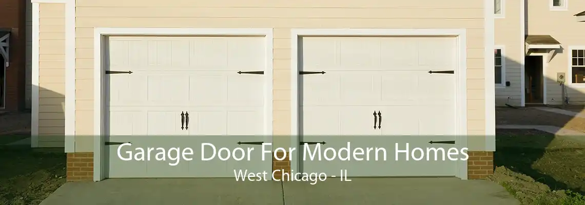 Garage Door For Modern Homes West Chicago - IL