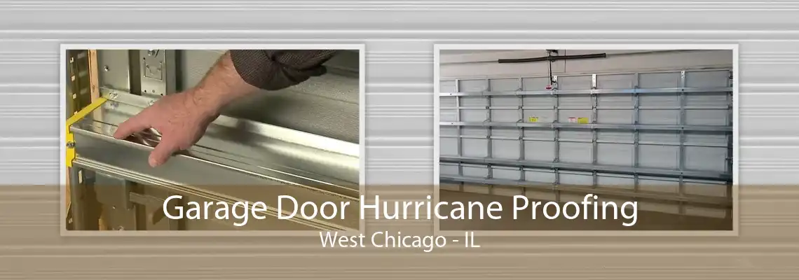 Garage Door Hurricane Proofing West Chicago - IL