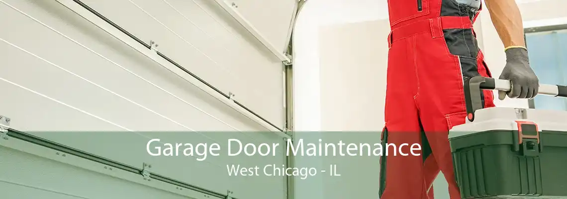 Garage Door Maintenance West Chicago - IL