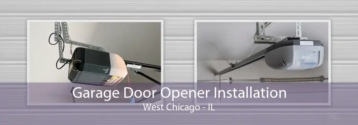 Garage Door Opener Installation West Chicago - IL