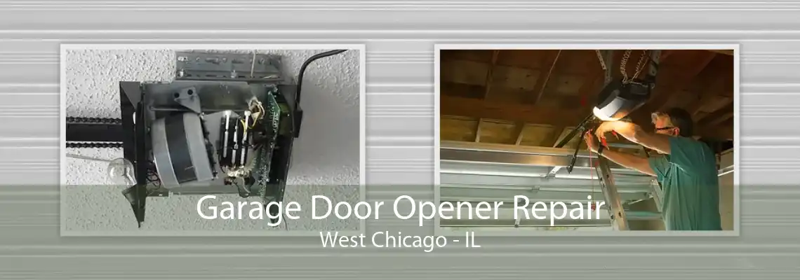 Garage Door Opener Repair West Chicago - IL