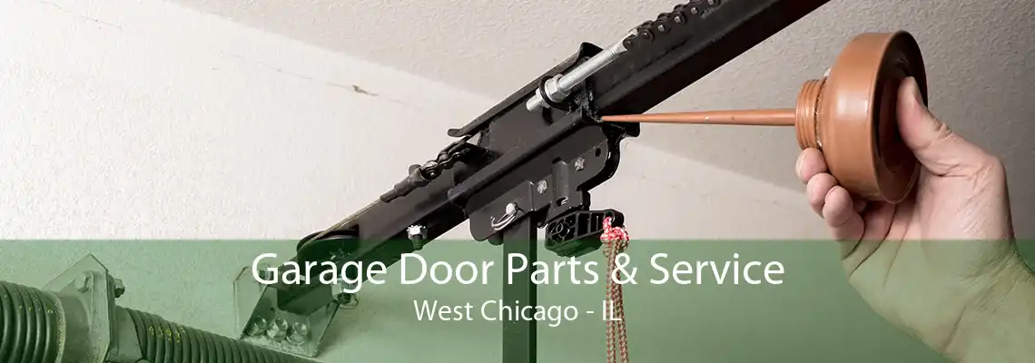 Garage Door Parts & Service West Chicago - IL