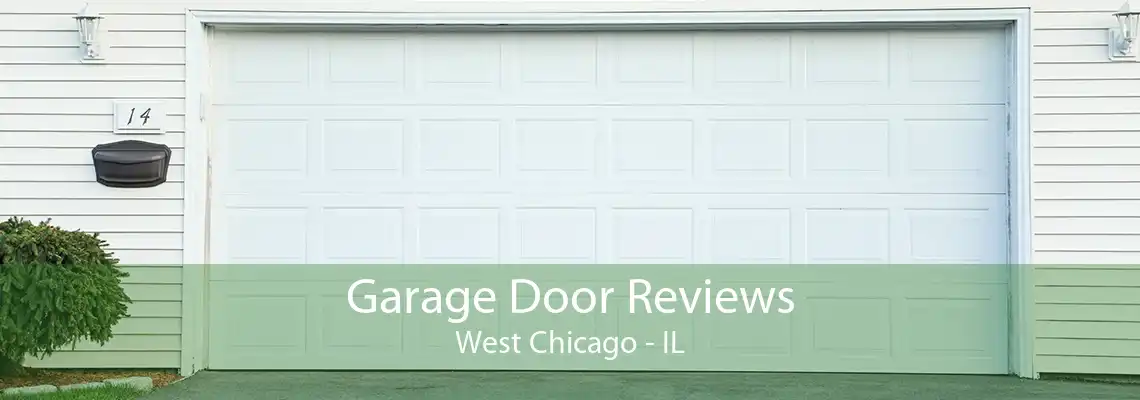 Garage Door Reviews West Chicago - IL