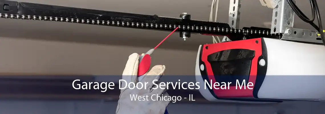 Garage Door Services Near Me West Chicago - IL