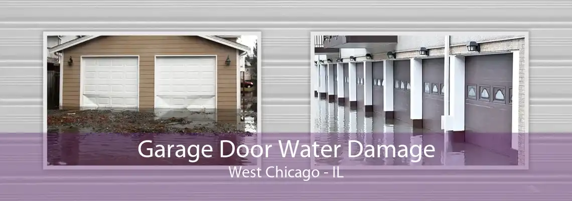 Garage Door Water Damage West Chicago - IL