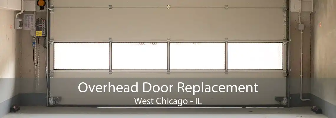 Overhead Door Replacement West Chicago - IL