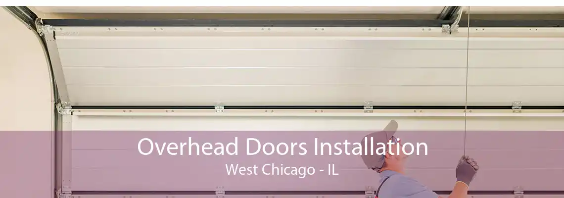 Overhead Doors Installation West Chicago - IL