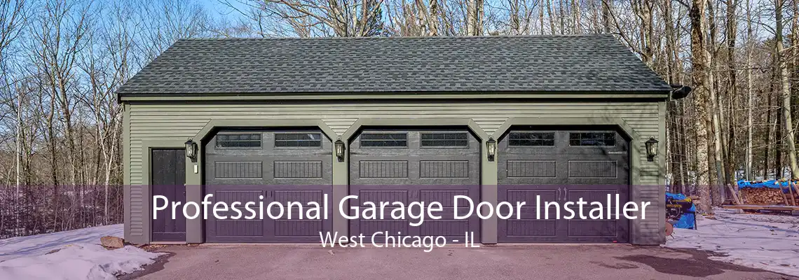 Professional Garage Door Installer West Chicago - IL