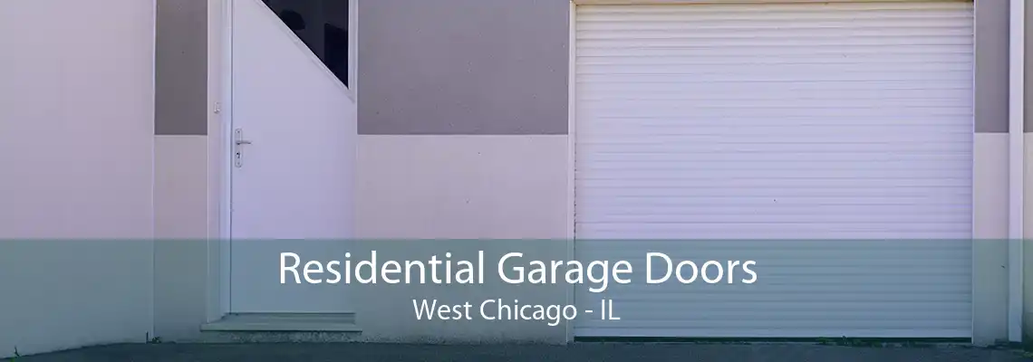 Residential Garage Doors West Chicago - IL