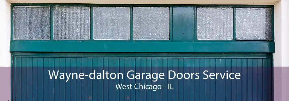 Wayne-dalton Garage Doors Service West Chicago - IL